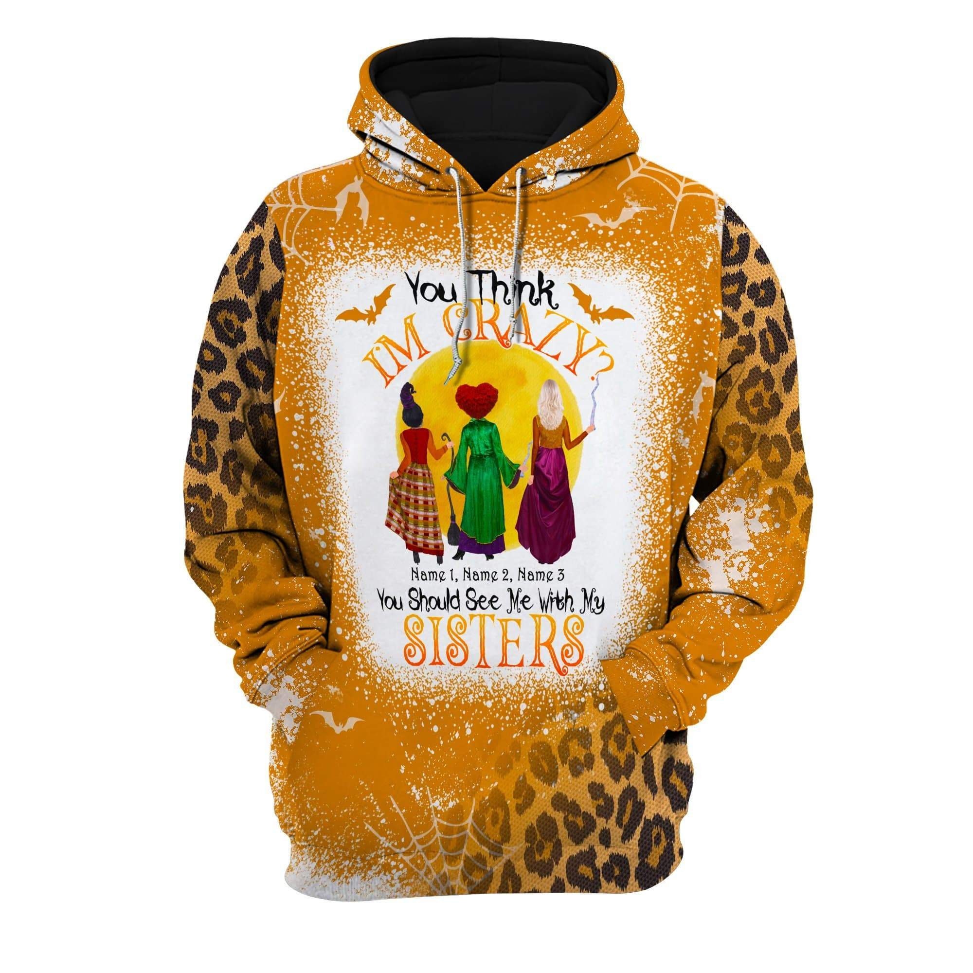 Besties You Should See Me With My Sisters Names Halloween Spooky Season All Over Print Hoodie