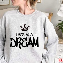 Biggie Smalls It Was All A Dream Unisex Sweatshirt