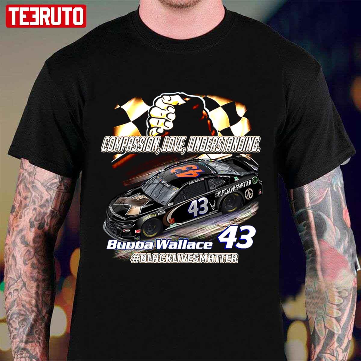 Compassion Love Understanding 43 Bubba Wallace 2020 Unisex T-shirt