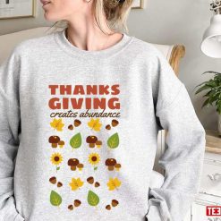 Creates Abundance Famous Quotes About Thanksgiving Unisex Sweatshirt