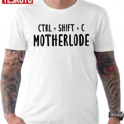 Ctrl + Shift + C Motherlode The Sims Unisex T-shirt