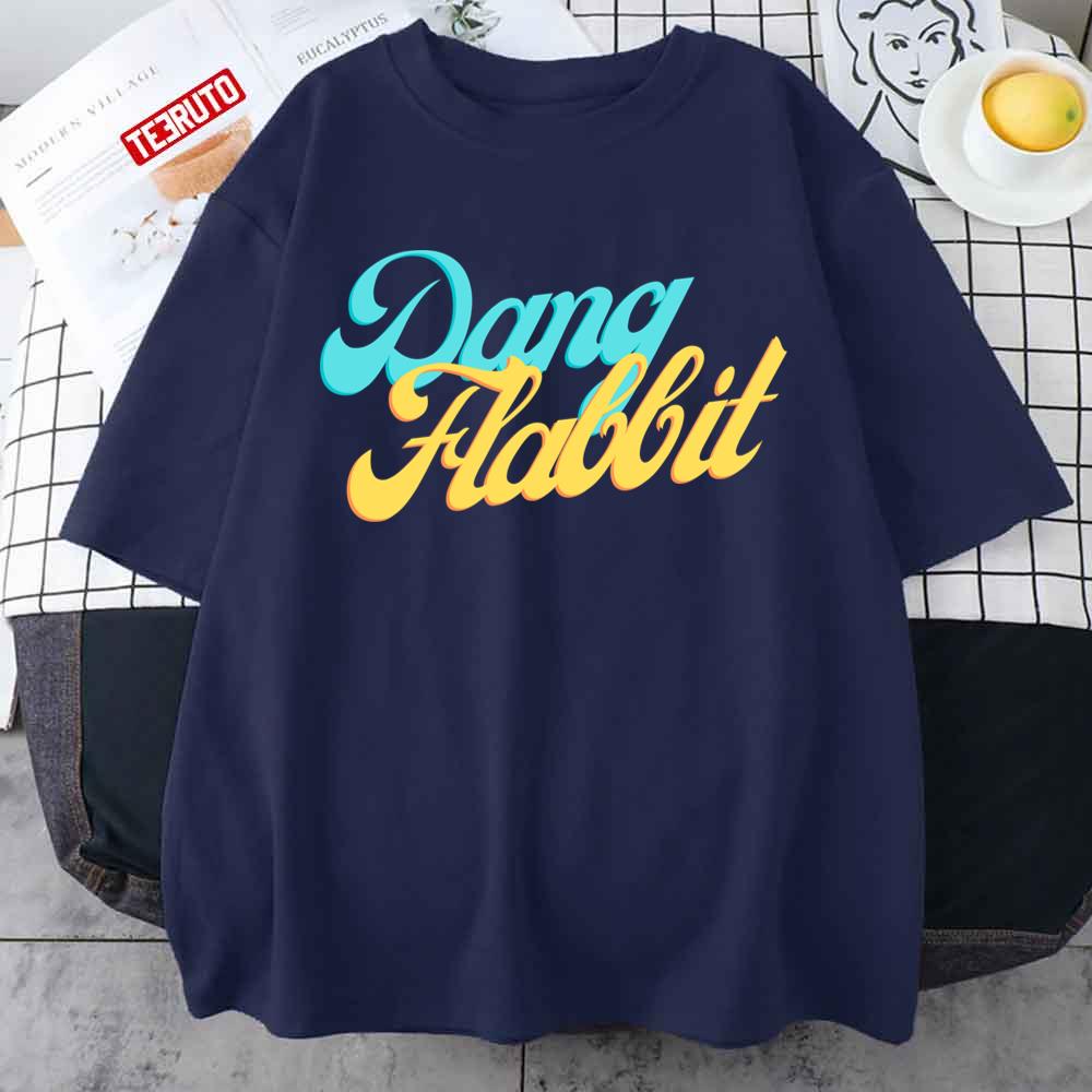 Dang Flabbit Meaning Billy Ray Cyrus Unisex T-shirt