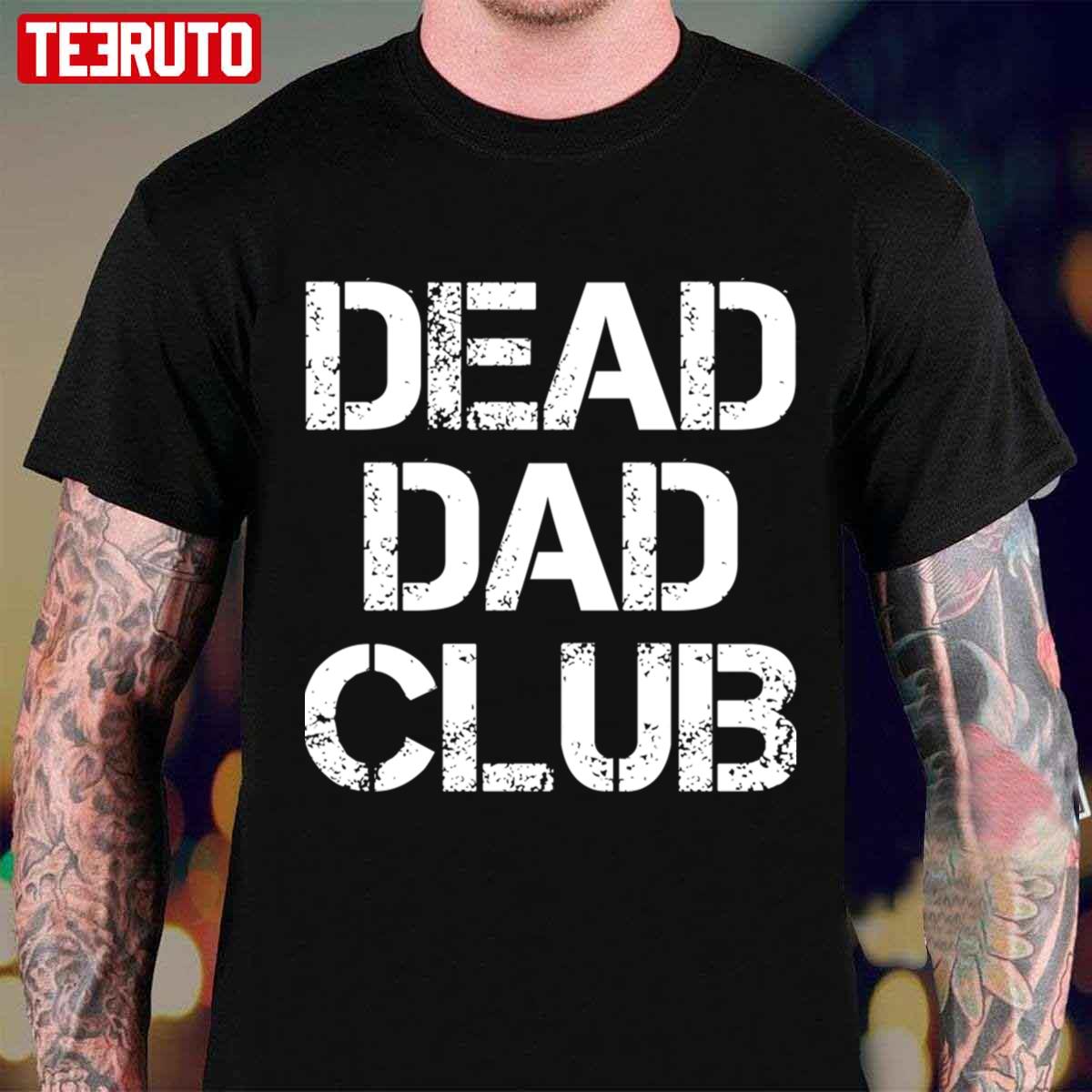 dead-dad-club-unisex-t-shirt-teeruto