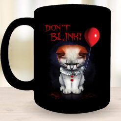 Don’t Blink Pennywise Cat It Cat Horror Cat Tea Cup Halloween Mug