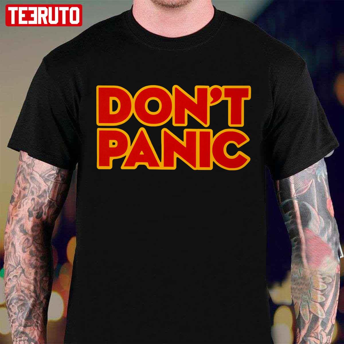 Don't Panic Unisex T-shirt - Teeruto