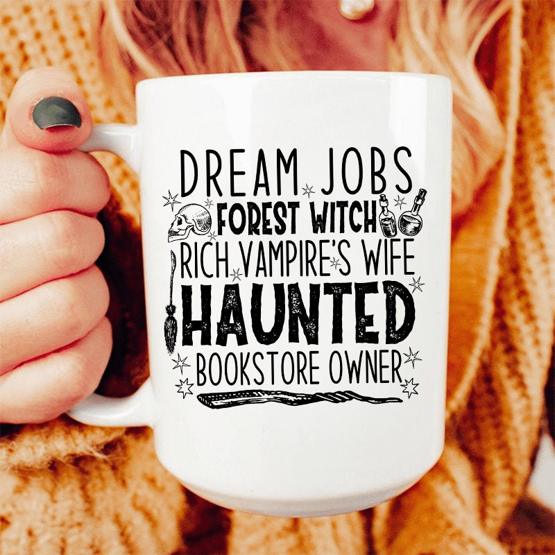 Dream Jobs Forest Witch Rich Vampire’s Wife Haunted Bookstore Owner Skull Wicked Inn Halloween Things Mug
