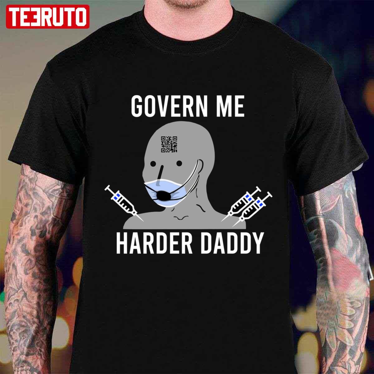 Govern Me Harder Daddy Unisex T-shirt