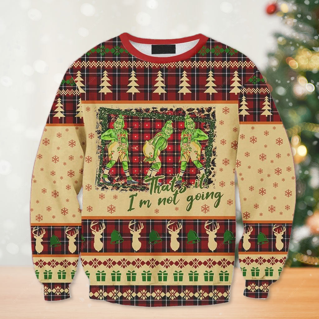 Grinch Ugly Sweater That’s It I’m Not Going Ugly Christmas Xmas Sweater
