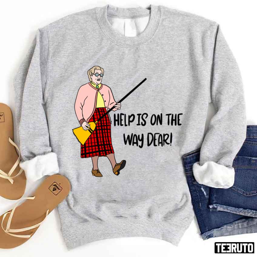 Help Is On The Way Dear Mrs Doubtfire Unisex Sweatshirt Teeruto 