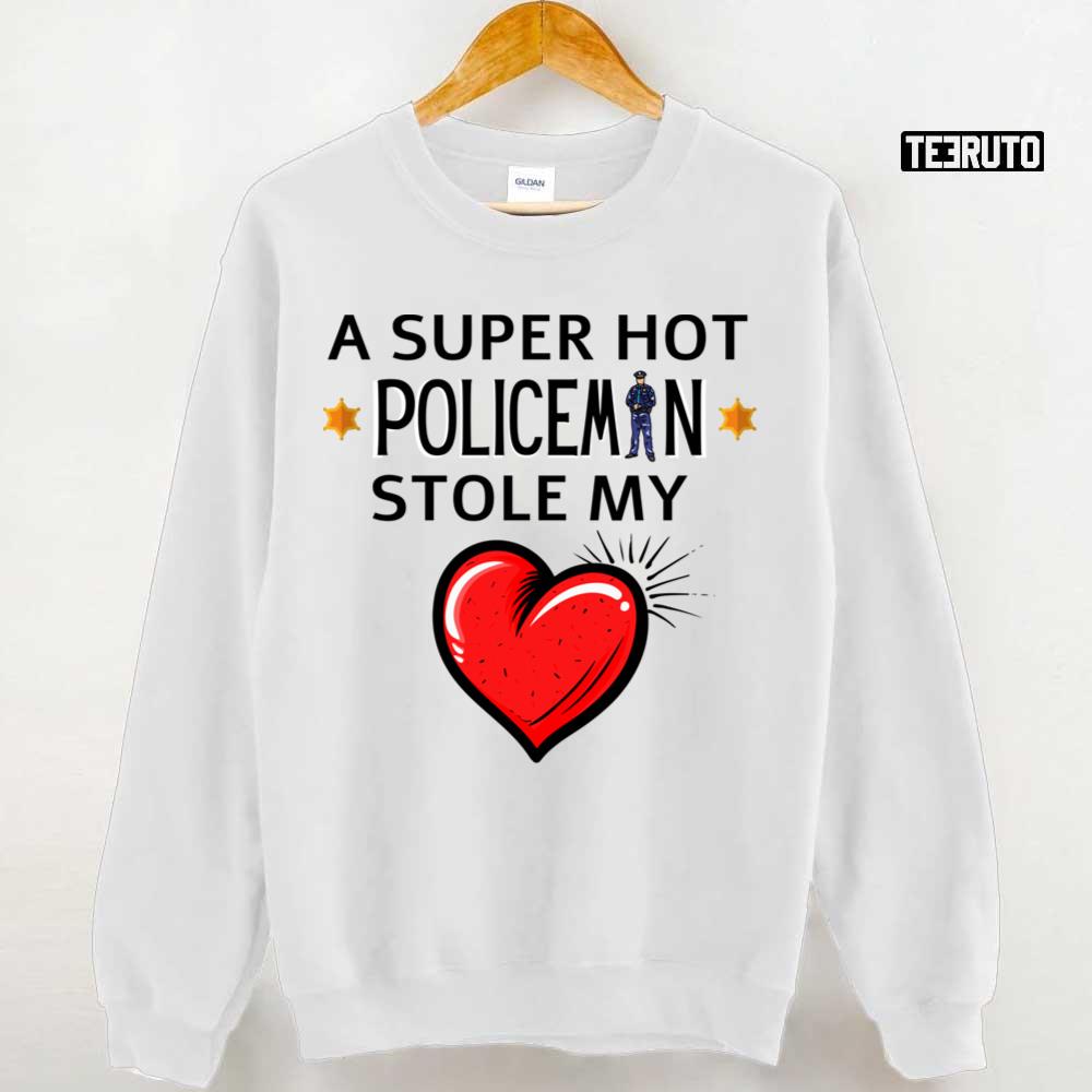 Hot Policeman Stole My Heart Funny Police Quote Unisex T-shirt - Teeruto