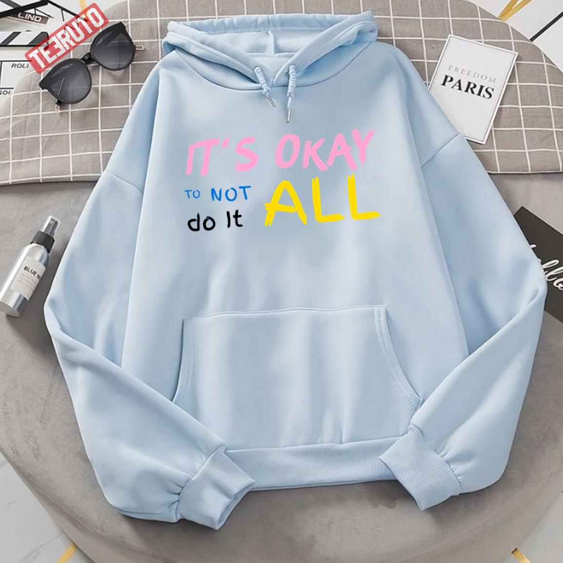 It’s Okay To Not All Carly Rae Jepsen Unisex Hoodie