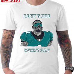 Jalen Hurts Rent’s Due Every Day Philadelphia Eagles Unisex T-shirt