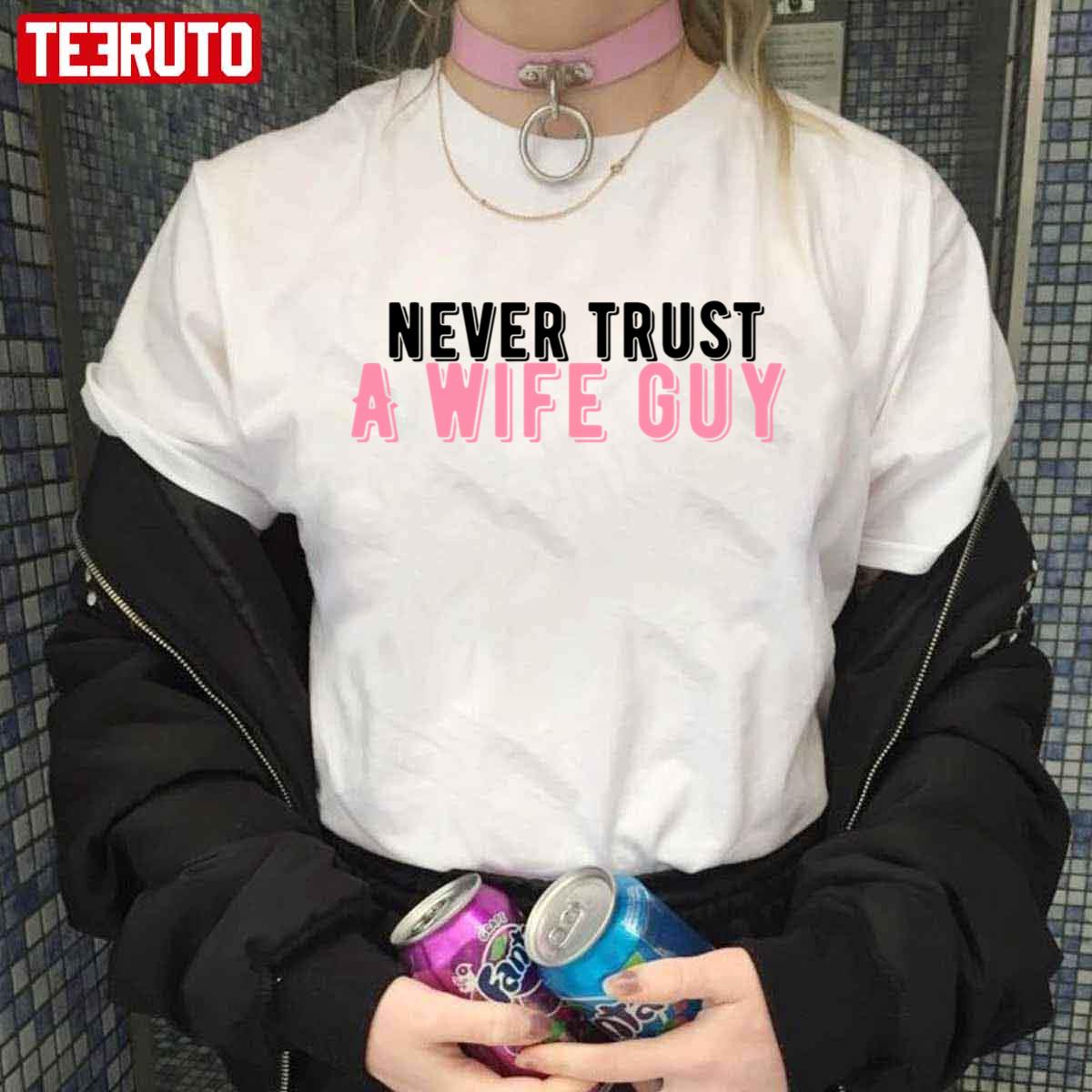 Never Trust A Wife Guy Try Guys Ned Fulmer Unisex T-Shirt