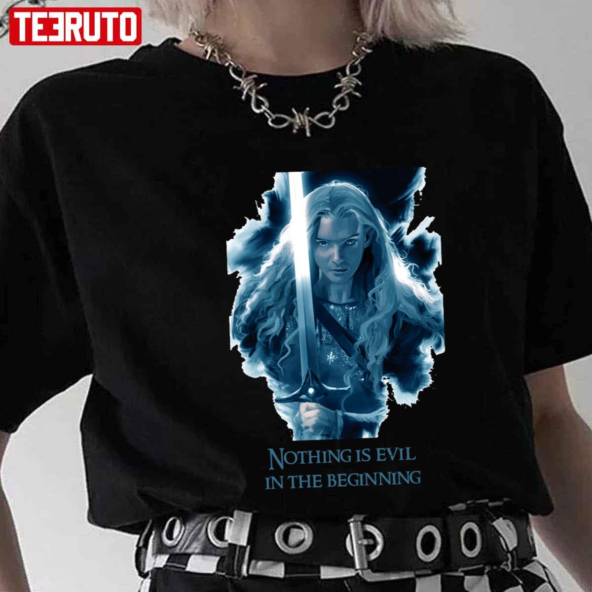 Nothing Is Evil In The Beginning Rings Of Power Galadriel Quotes Unisex