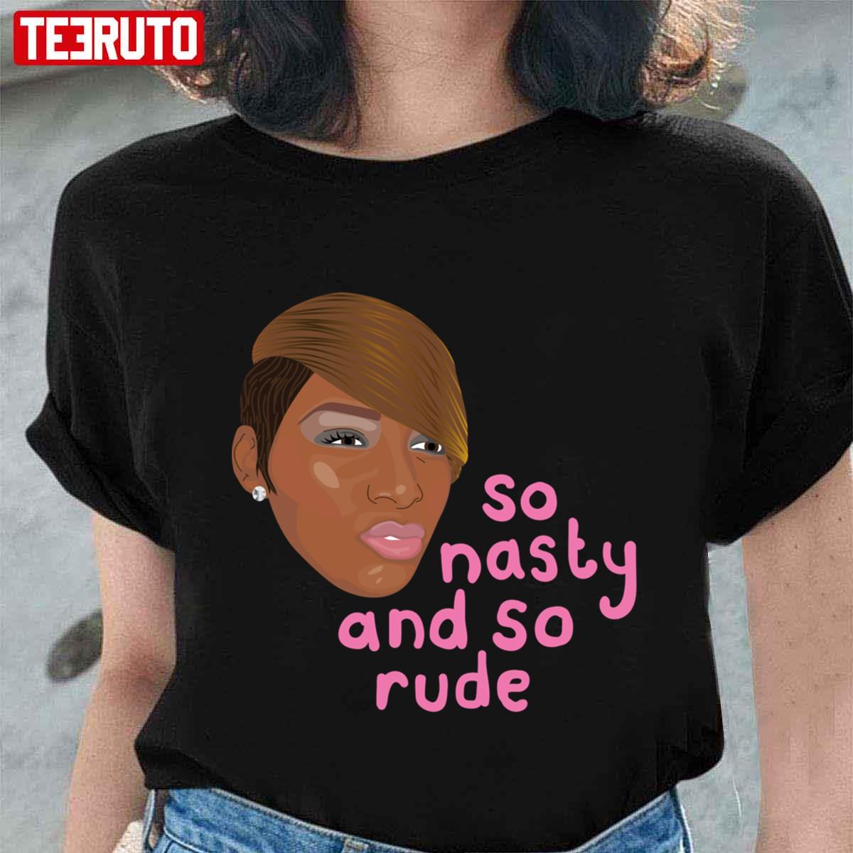 Real Houswives Of New York So Nasty And So Rude Nene Leakes Unisex T ...