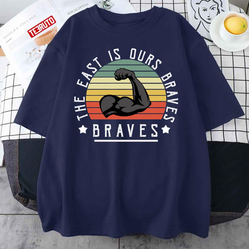 the east is ours shirt braves