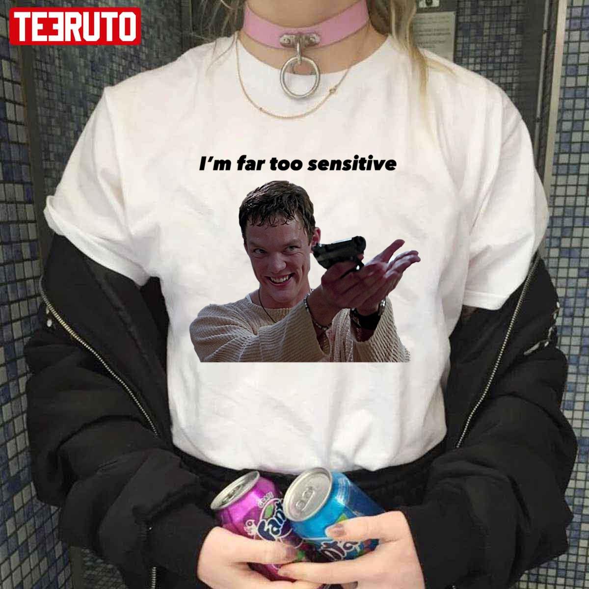 Stu Scream Im Far Too Sensitive Unisex T-shirt