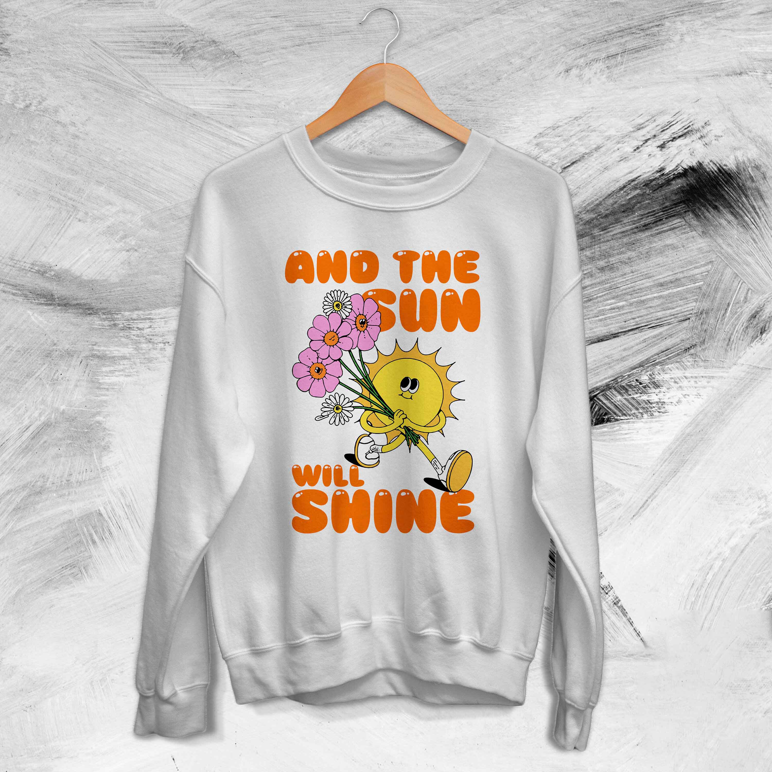 Sun Will Shine Custom Sun And Earth Earth Day Positive Vibe Nature Unisex Sweatshirt