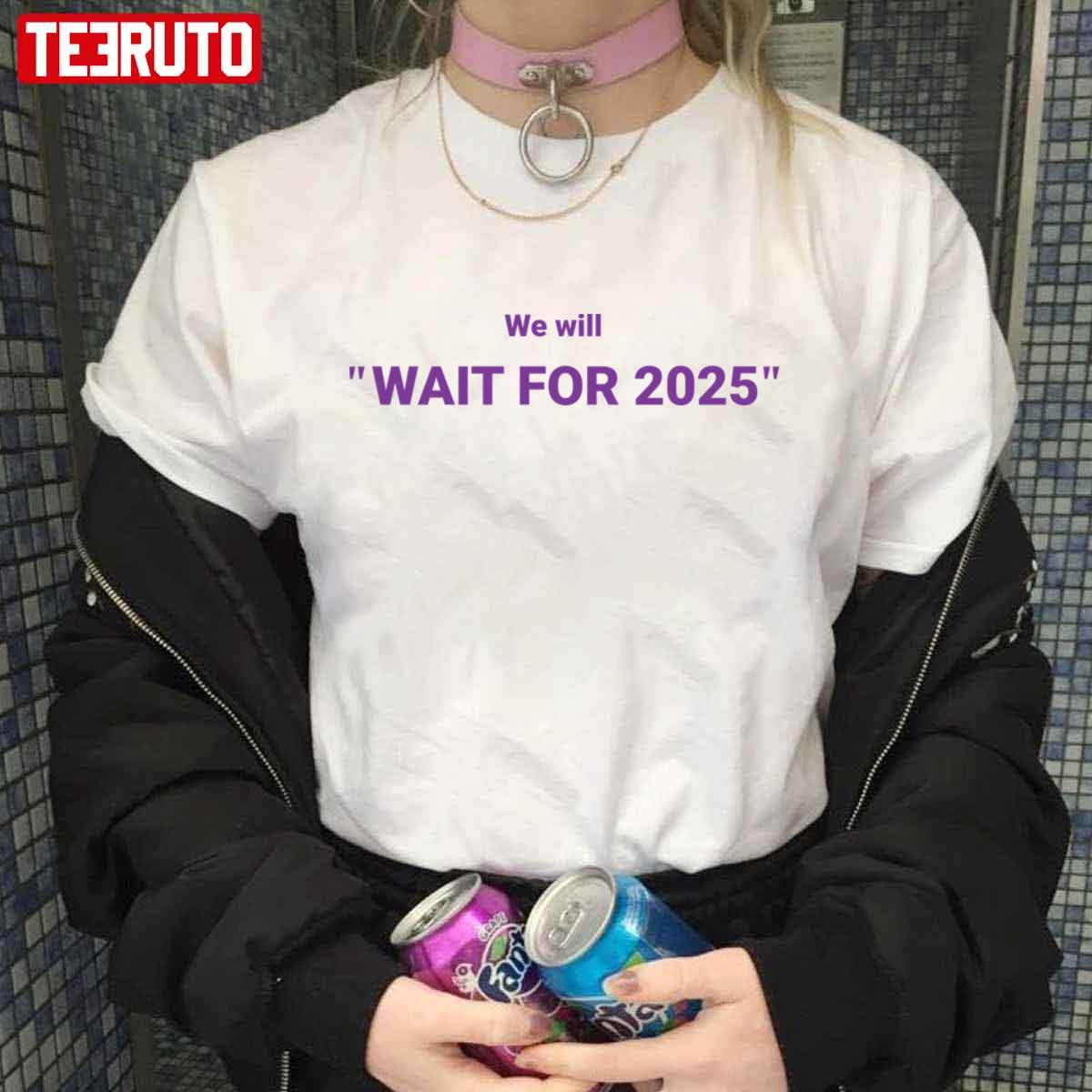 The Best Is Yet To Come We Will Wait For Bts 2025 Unisex T-shirt