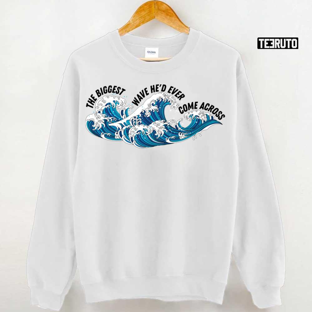 The Biggest Wave He’d Ever Come Across Colleen Hoover Unisex Sweatshirt