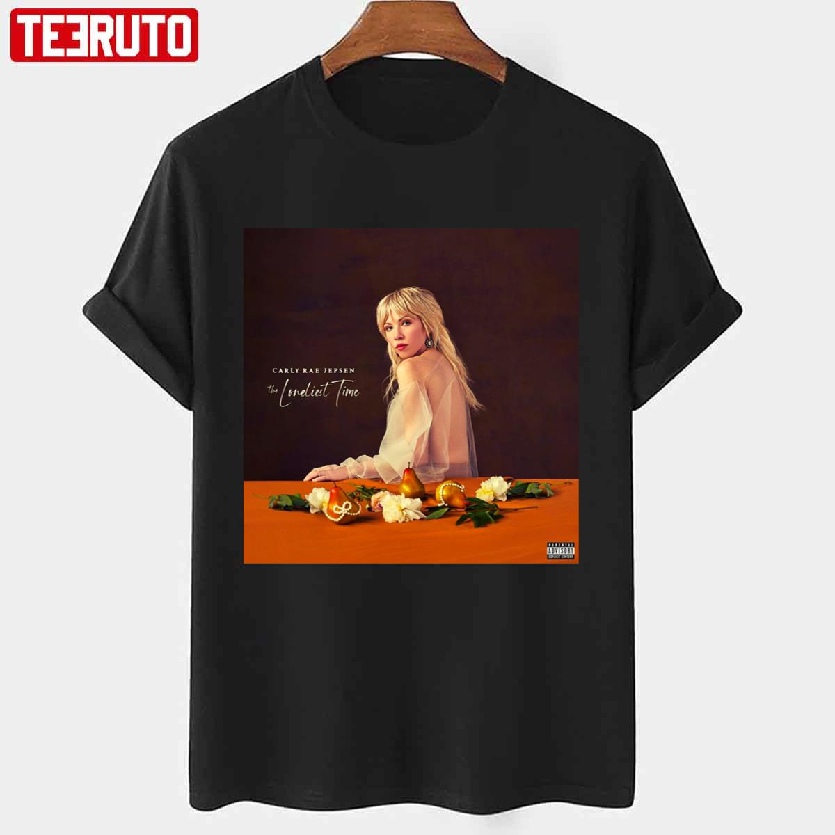 The Loneliest Time Carly Rae Jepsen Unisex T-shirt