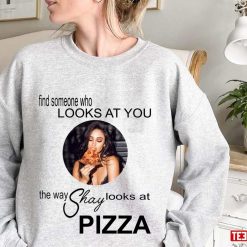 The Way Shay Looks At Pizza Shay Mitchell Unisex Sweatshirt