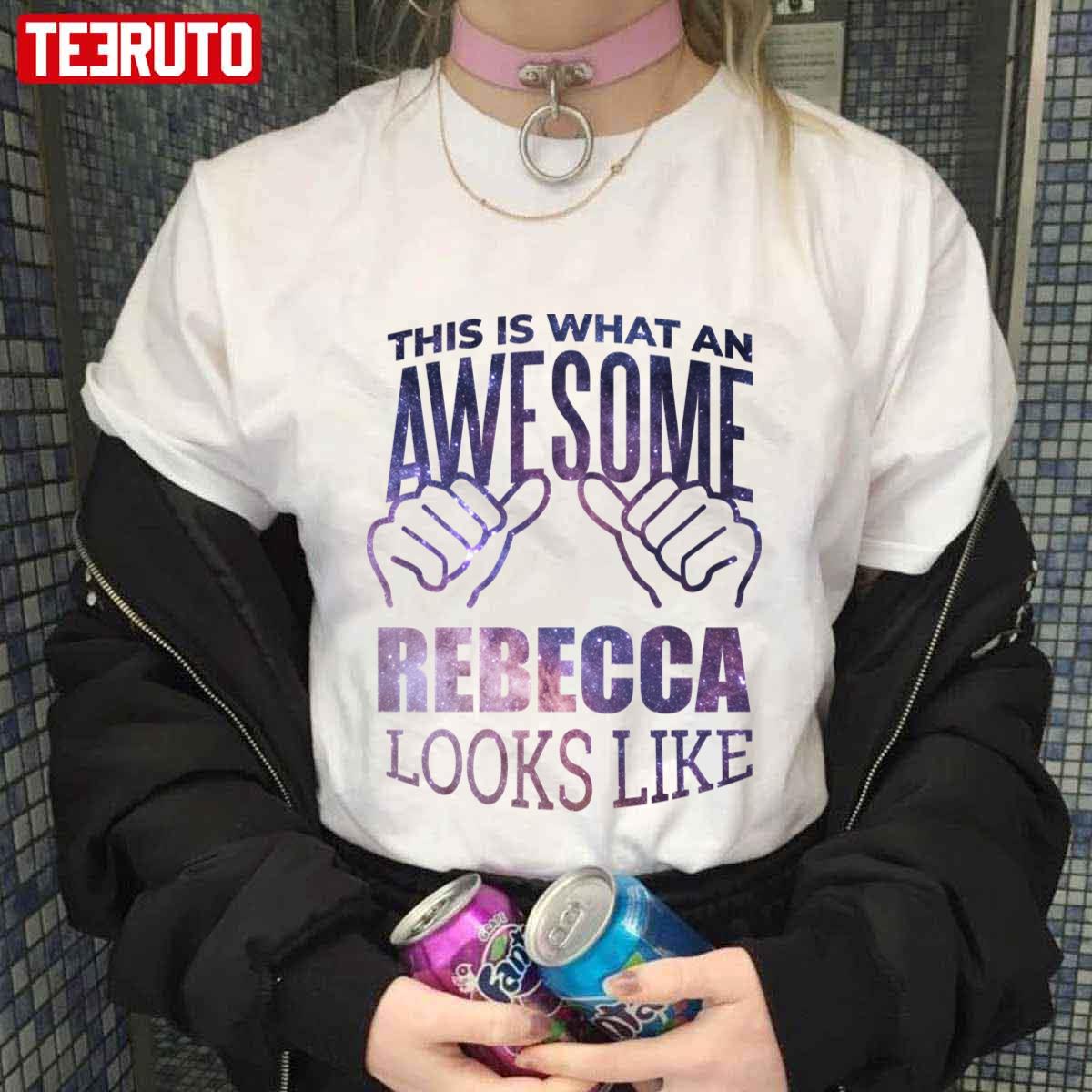 This Is What An Awesome Rebecca Looks Like Unisex T-shirt