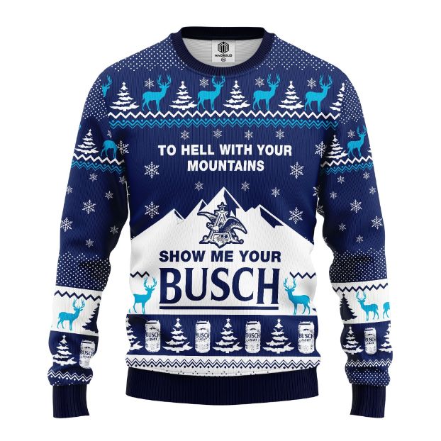 To Hell With Your Mountains Show Me Your Busch Ugly Xmas Wool Knitted Sweater