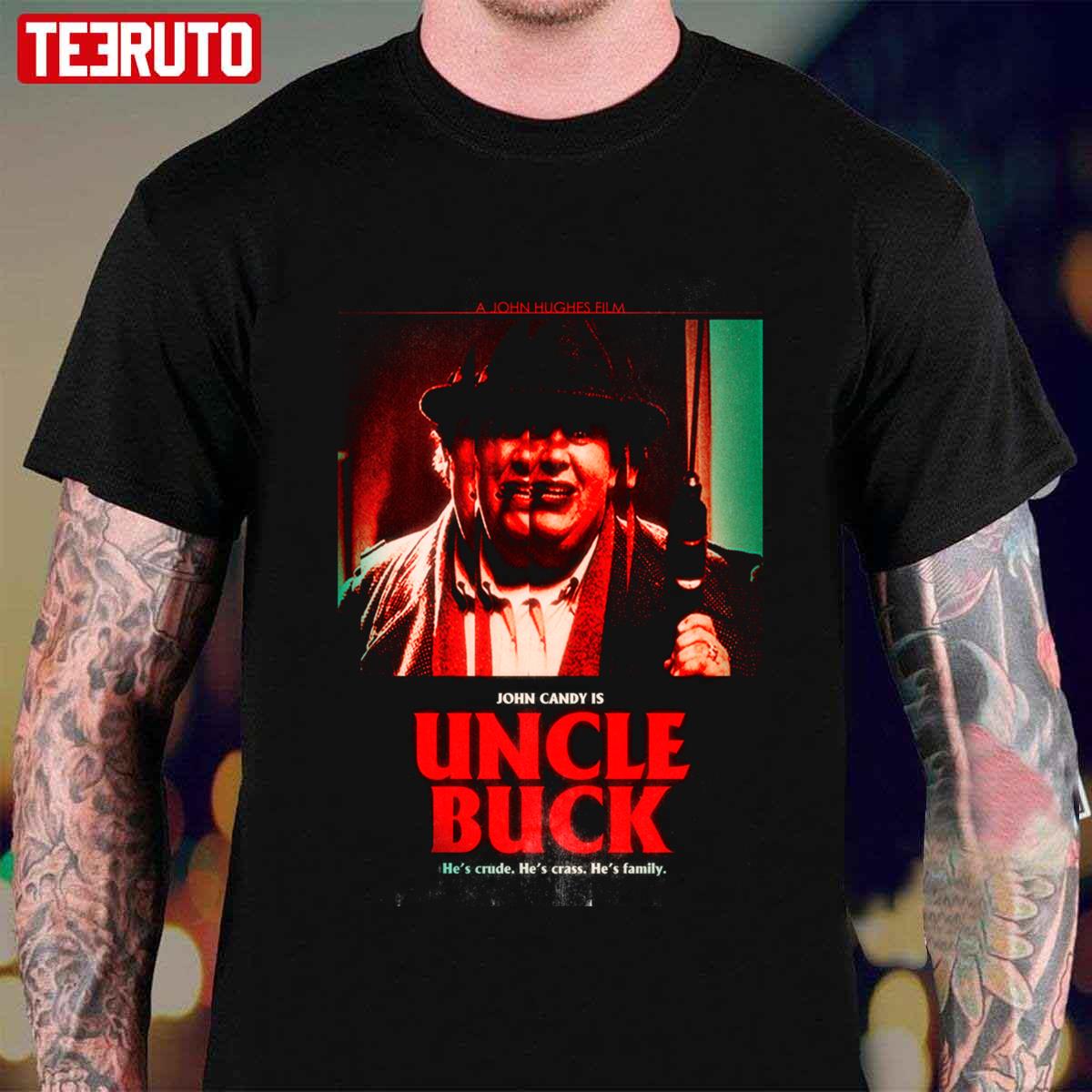 Uncle Buck 1989 He’s Crude He’s Crass He’s Family Unisex T-shirt