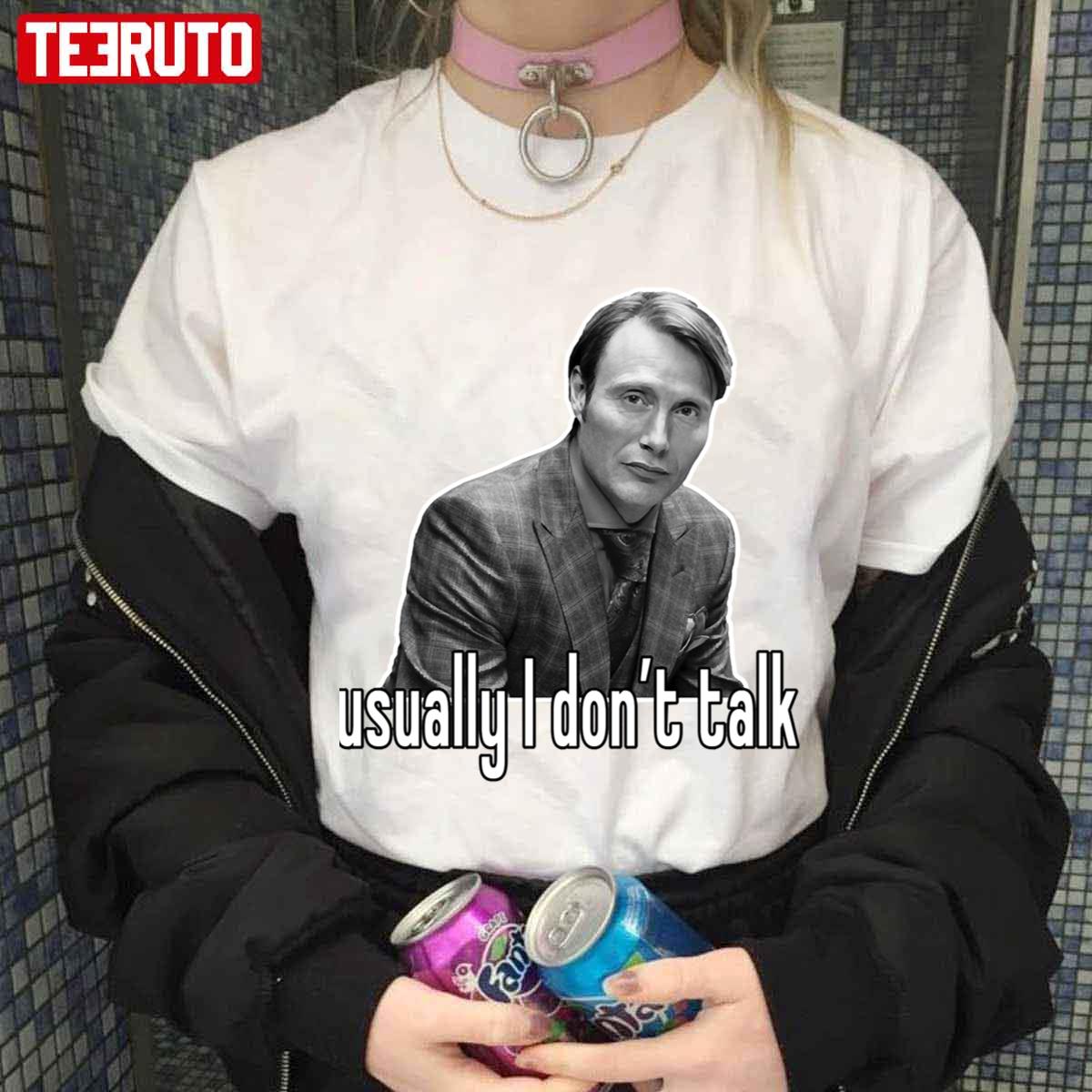 Usually I Don’t Talk Mads Mikkelsen Unisex T-shirt