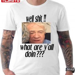 Well Shit Leslie Jordan Funny Unisex T-shirt