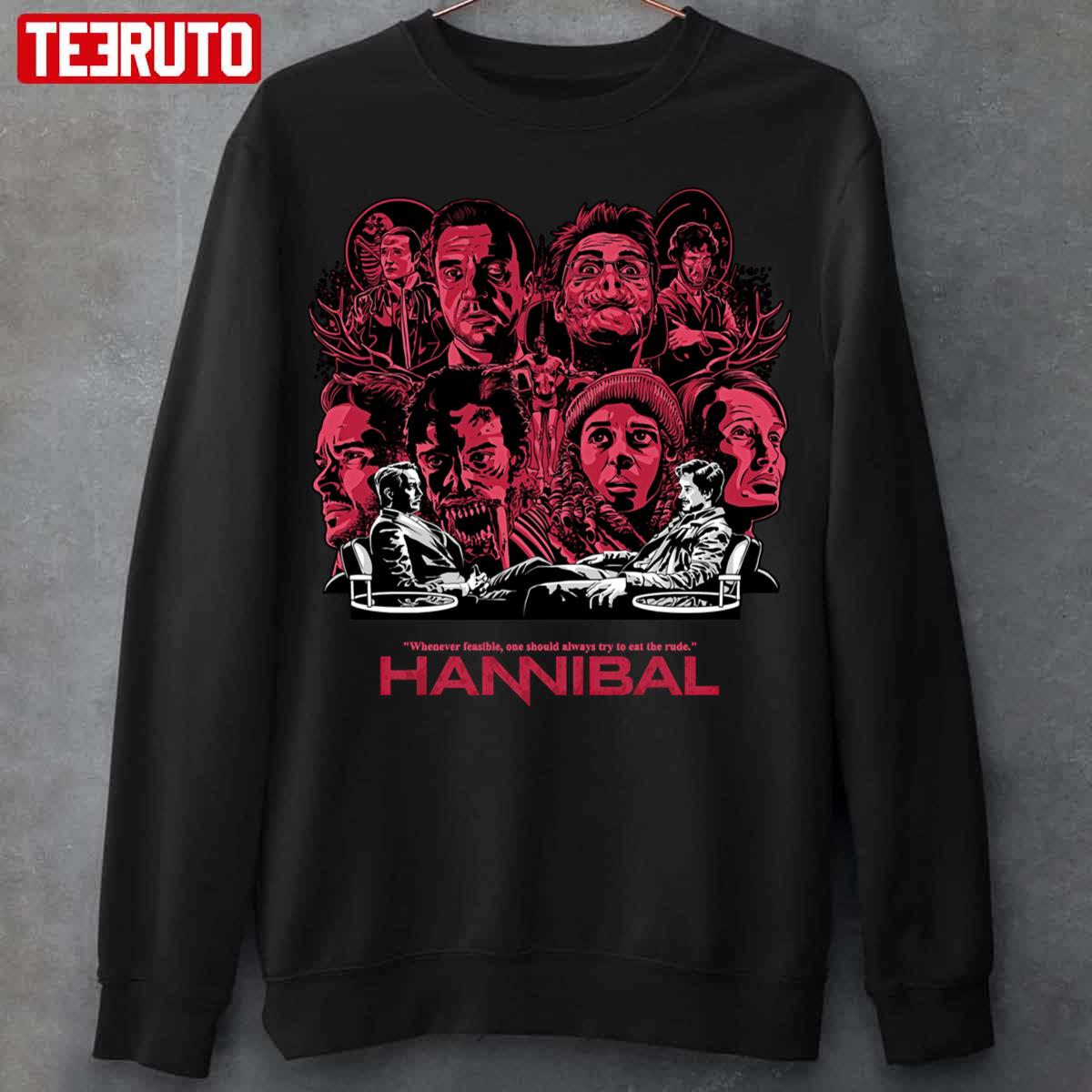Whenever Feasible Hannibal Eat The Rude Unisex Sweatshirt