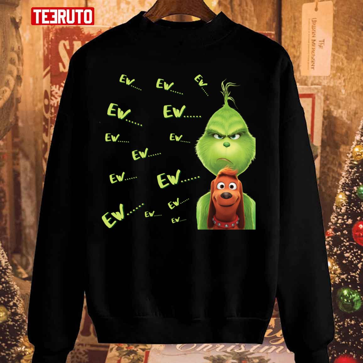 Who Stole Christmas Ew Ew Ew Grinch Unisex Sweatshirt