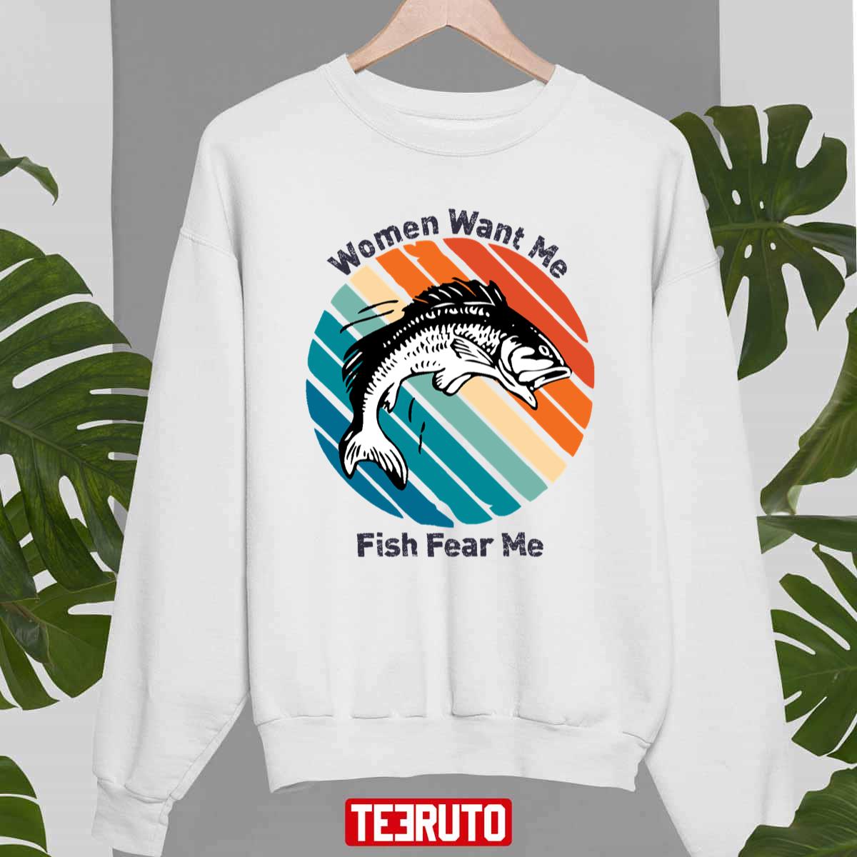 Women Want Me Fish Fear Me Unisex Sweatshirt