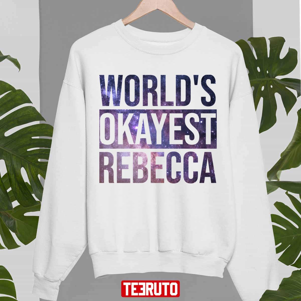 World’s Okayest Rebecca Unisex Sweatshirt