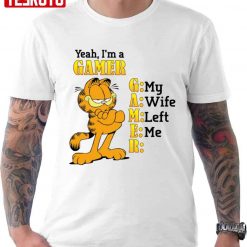 Yeah Im A Gamer My Wife Left Me Unisex T-Shirt