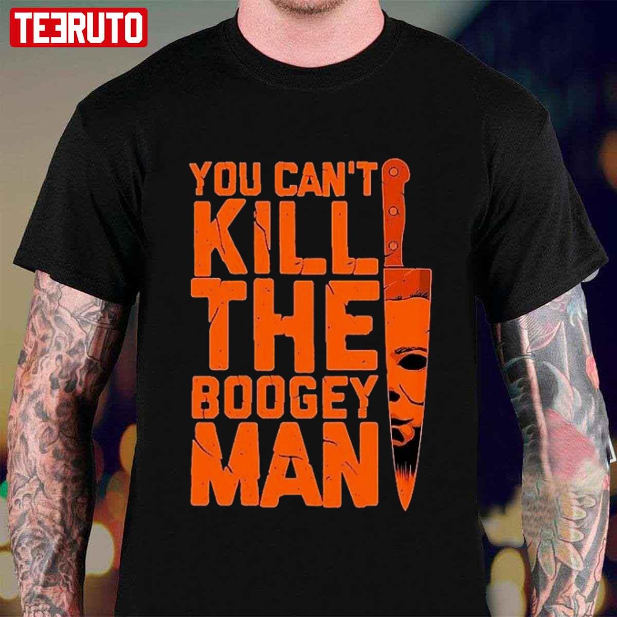 You Can’t Kill The Boogey Man Halloween Ends Horror Movie Unisex T-shirt