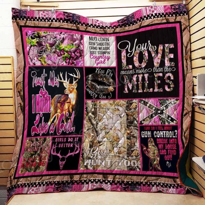 Your Love Mean More Than The Miles Hunting Girl Perfect Gifts For Hunting Lover Quilt Blanket