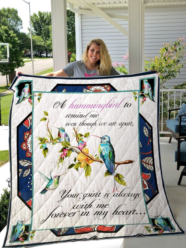 Your Spirit Is Always With Me Hummingbird Perfect Gifts For Hummingbird Lover Quilt Blanket