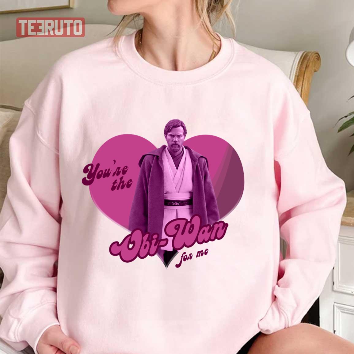 You’re The Obi Wan For Me Star Wars Unisex Sweatshirt