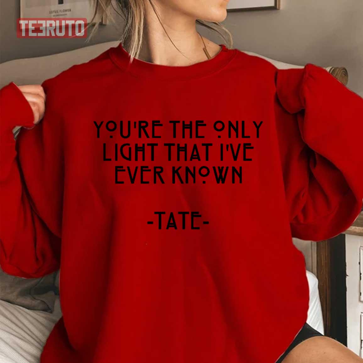 You’re The Only Light That I’ve Ever Known Tate Langdon Unisex Sweatshirt