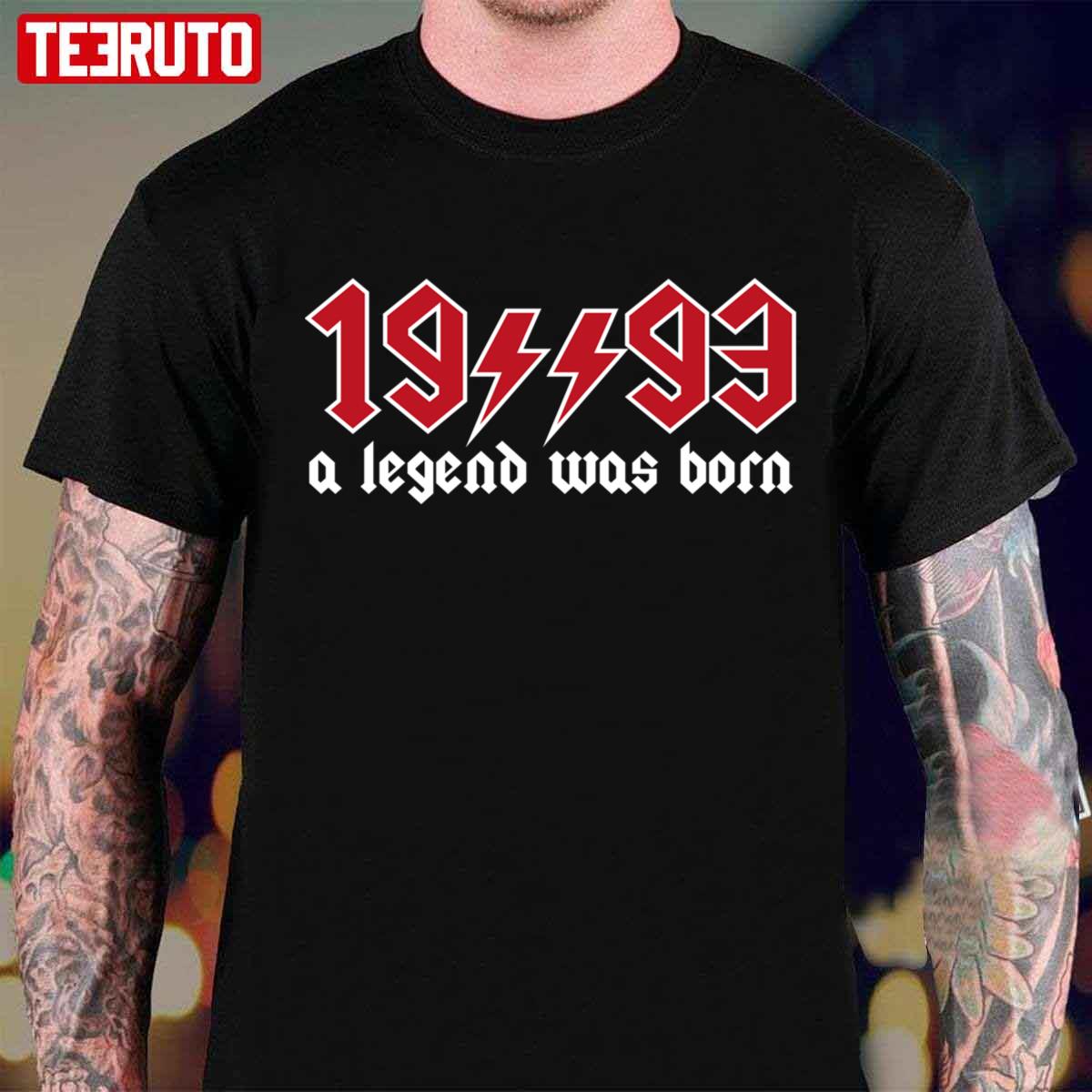 1993 A Legend Was Born For Those Who Still Rock Unisex T-Shirt