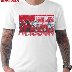 Alisson Becker Liverpool Football Club Unisex T-Shirt