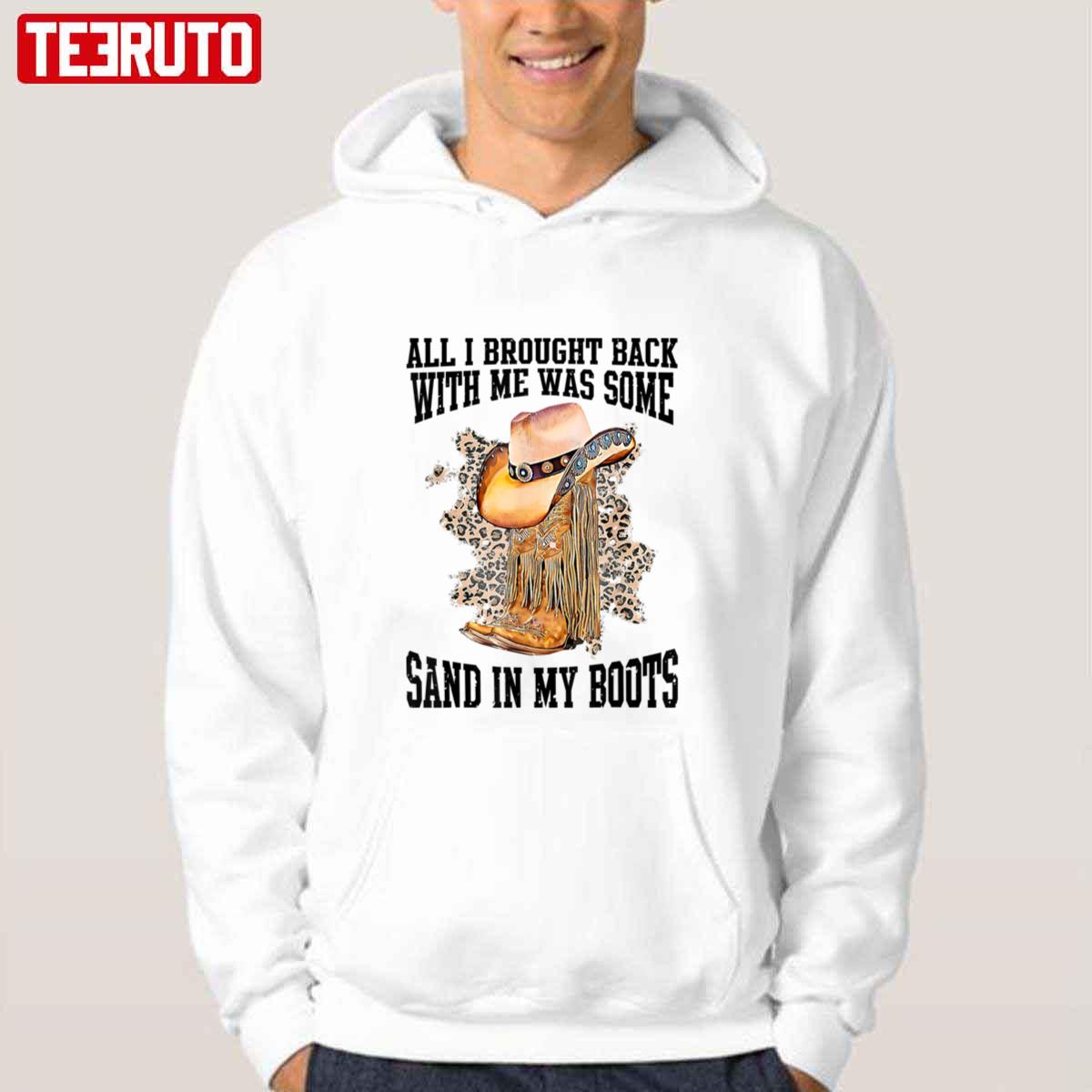 All I Brought Back With Me Was Some Sand In My Boots Tim Mcgraw Unisex Hoodie
