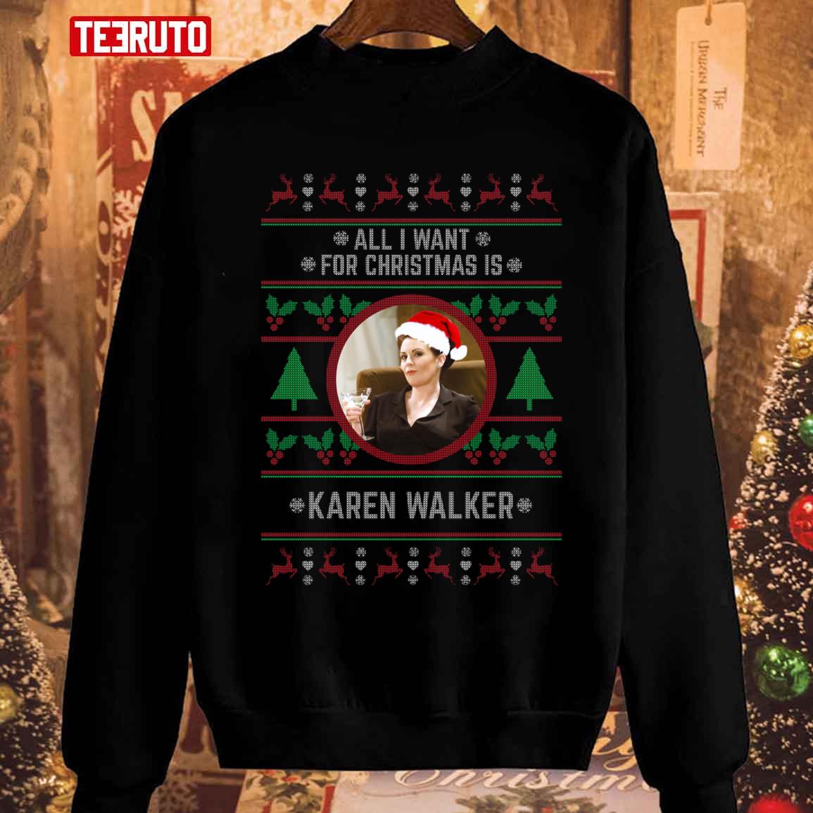 All I Want For Christmas Is Karen Walker Unisex Sweatshirt