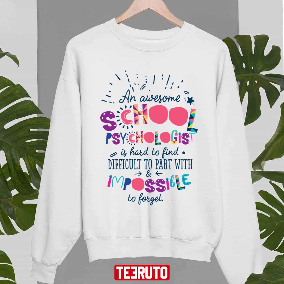 An Awesome School Psychologist Gift Idea Impossible To Forget Unisex Sweatshirt