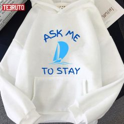 Ask Me To Stay Dawson’s Creek Pacey Unisex Hoodie