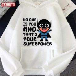 Batman No One Is You And Thats Your Superpower Unisex Hoodie
