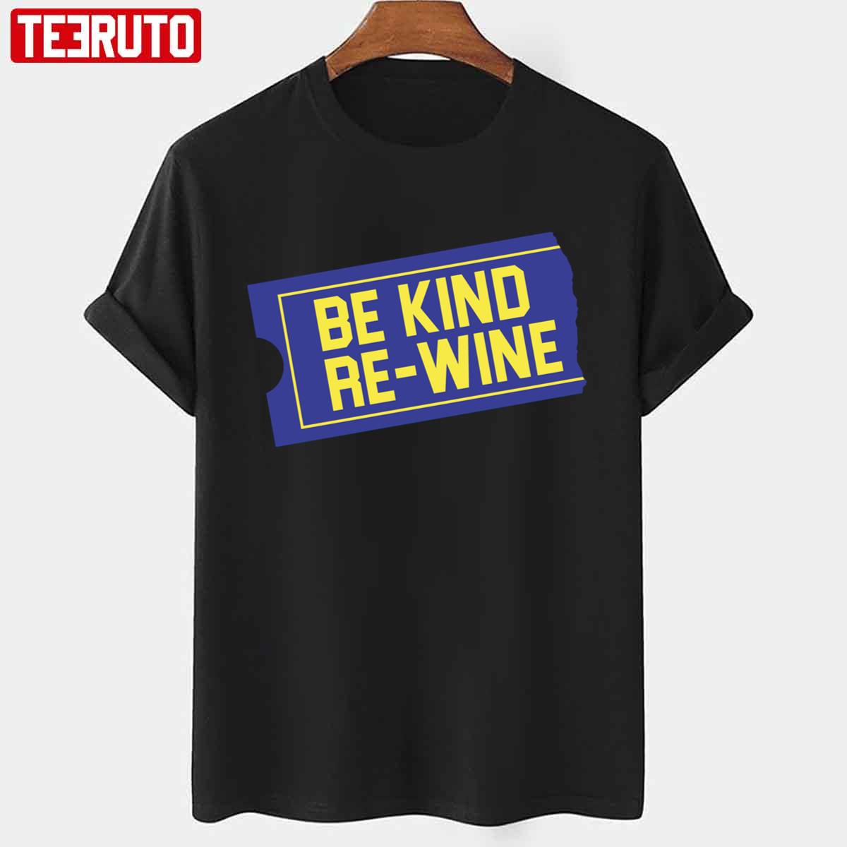 Be Kind Re Wine Blockbuster Unisex T-shirt