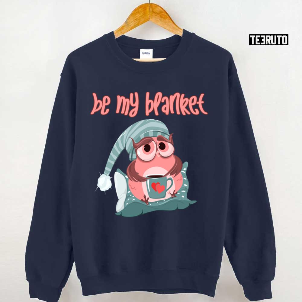Be My Blanket The Owl HouseUnisex Sweatshirt